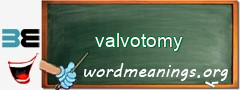 WordMeaning blackboard for valvotomy